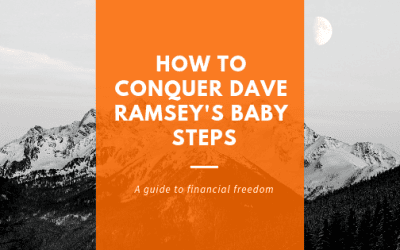 Dave Ramsey Baby Steps: How to Conquer Them!